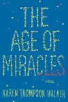AgeOfMiracles Age of Miracles by Karen Thompson Walker