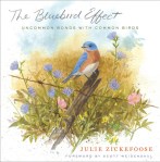 Cover of The Bluebird Effect by Julie Zickefoose