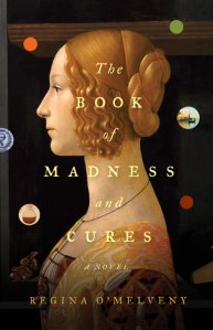Book of Madness and Cures by Regina O'Melveny