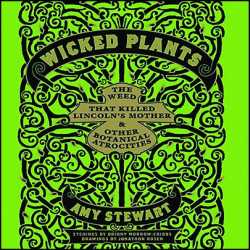 Wicked Plants by Amy Stewart