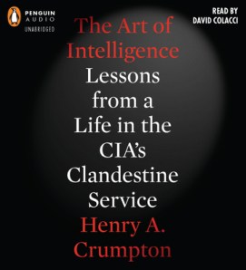 Art of Intelligence by Henry A Crumpton