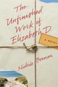 The Unfinished Work of Elizabeth D by Nichole Bernier