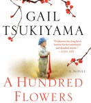 A Hundred Flowers by Gail Tsukiyama