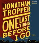 One Last Thing Before I Go by Jonathan Tropper