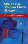 What the Zang Boys Know What the Zang Boys Know by Clifford Garstang