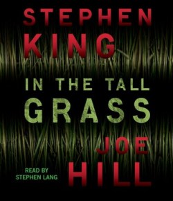 In The Tall Grass by Stephen King and Joe Hill