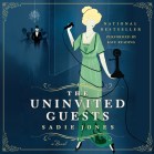 The Uninvited Guests by Sadie Jones