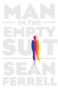 Man In The Empty Suit by Sean Ferrell