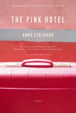 The Pink Hotel by Anna Stothard