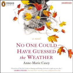 No One Could Have Guessed the Weather by Anne-Marie Casey
