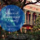 The Silence of Bonaventure Arrow by Rita Leganski 
