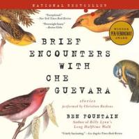  Brief Encounters with Che Guevara by Ben Fountain