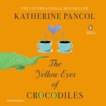 The Yellow Eyes of Crocodiles by Katherine Pancol