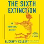 The Sixth Extinction by Elizabeth Kolbert