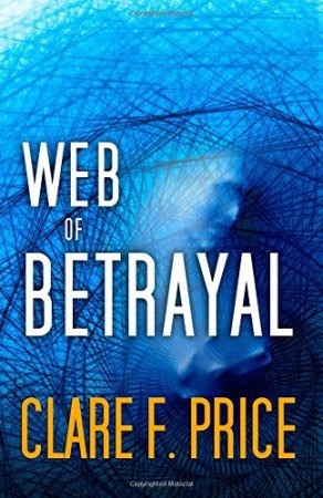 Web of Betrayal by Clare Price